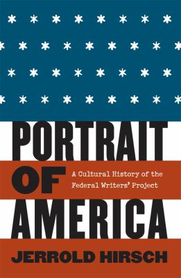 Portrait of America : a cultural history of the Federal Writers' Project