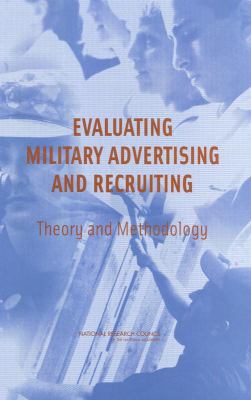 Evaluating military advertising and recruiting : theory and methodology