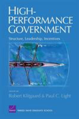 High-performance government : structure, leadership, incentives