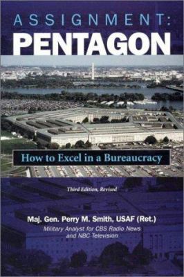 Assignment--Pentagon : how to excel in a bureaucracy