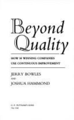 Beyond quality : how 50 winning companies use continuous improvement