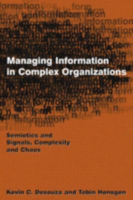 Managing information in complex organizations : semiotics and signals, complexity and chaos