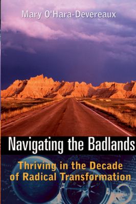 Navigating the badlands : thriving in the decade of radical transformation