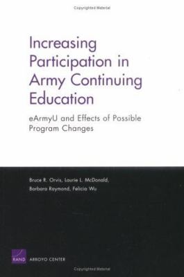 Increasing participation in Army continuing education : eArmyU and effects of possible program changes