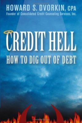 Credit hell : how to dig out of debt