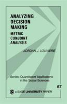 Analyzing decision making : metric conjoint analysis