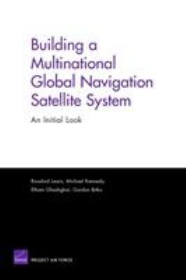 Building a multinational global navigation satellite system : an initial look