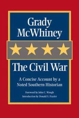 The Civil War : a concise account by a noted Southern historian