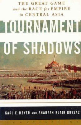 Tournament of shadows : the great game and race for empire in Central Asia