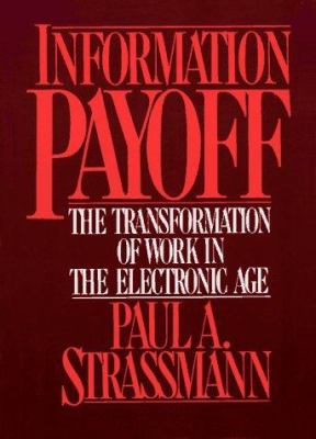 Information payoff : the transformation of work in the electronic age