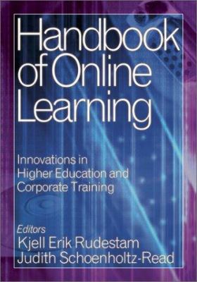 Handbook of online learning : innovations in higher education and corporate training