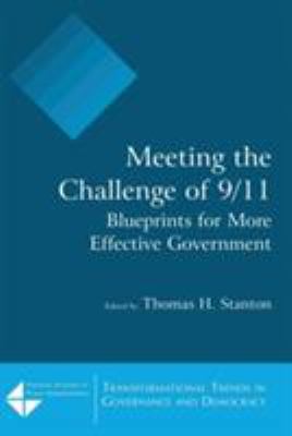 Meeting the challenge of 9/11 : blueprints for more effective government