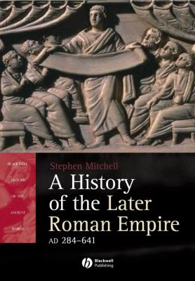 A history of the later Roman Empire, AD 284-641 : the transformation of the ancient world