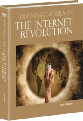 Defining moments : the Internet revolution