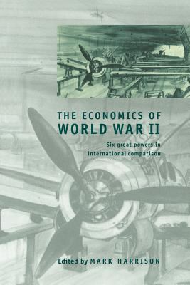 The economics of World War II : six great powers in international comparison