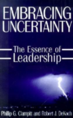 Embracing uncertainty : the essence of leadership