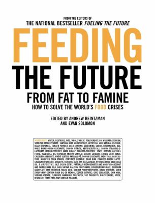 Feeding the future : from fat to famine, how to solve the world's food crises