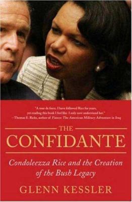 The confidante : Condoleezza Rice and the creation of the Bush legacy