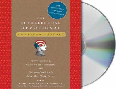 The intellectual devotional American history : [revive your mind, complete your education, and converse confidently about our nation's past]