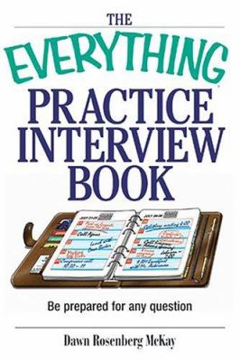 The everything practice interview book : be prepared for any question
