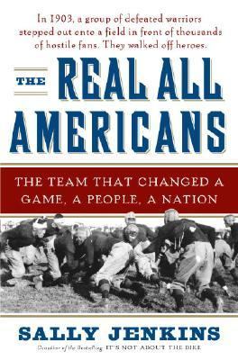The real all Americans : the team that changed a game, a people, a nation