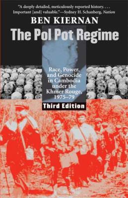 The Pol Pot regime : race, power, and genocide in Cambodia under the Khmer Rouge, 1975-79