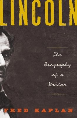 Lincoln : the biography of a writer