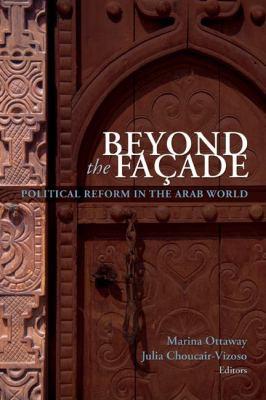Beyond the fac̦ade : political reform in the Arab world