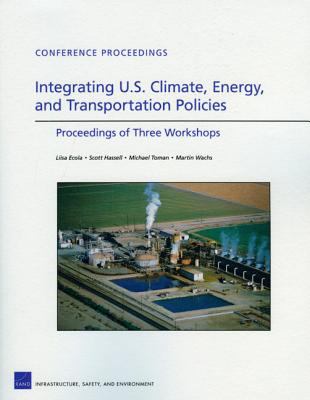 Integrating U.S. climate, energy, and transportation policies : proceedings of three workshops