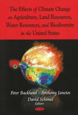 The effects of climate change on agriculture, land resources, water resources, and biodiversity in the United States