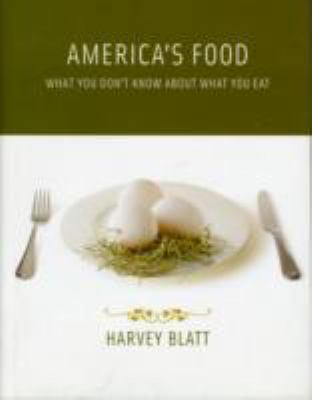 America's food : what you don't know about what you eat