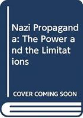 Nazi propaganda : the power and the limitations