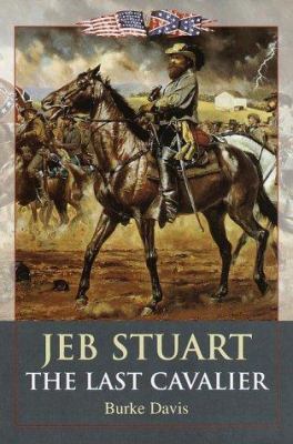 Jeb Stuart : the last cavalier
