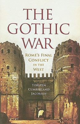 The Gothic War : Rome's final conflict in the West