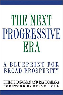 The next Progressive era : a blueprint for broad prosperity