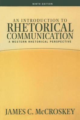 An introduction to rhetorical communication : a western cultural perspective