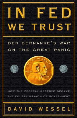 In Fed we trust  : Ben Bernanke's war on the great panic