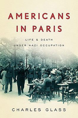 Americans in Paris : life and death under Nazi occupation