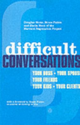 Difficult conversations : how to discuss what matters most