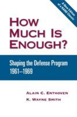 How much is enough? : shaping the defense program, 1961-1969