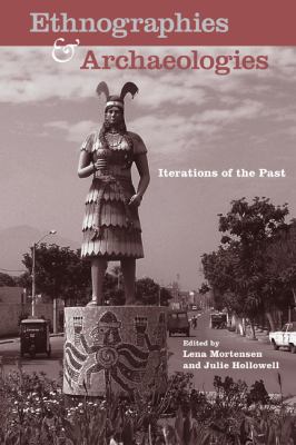Ethnographies and archaeologies : iterations of the past