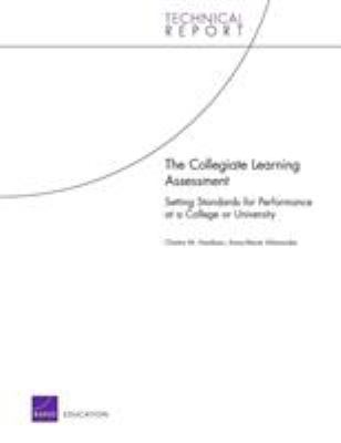 The Collegiate Learning Assessment : setting standards for performance at a college or university