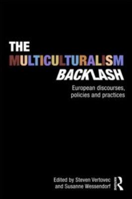 The multiculturalism backlash : European discourses, policies and practices