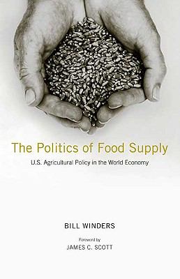 The politics of food supply : U.S. agricultural policy in the world economy