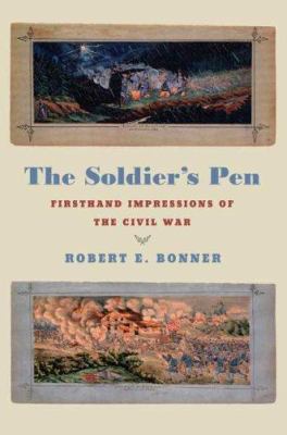 The soldier's pen : firsthand impressions of the Civil War