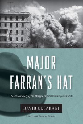 Major Farran's hat : the untold story of the struggle to establish the Jewish state