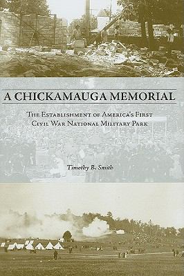 A Chickamauga memorial : the establishment of America's first Civil War national military park
