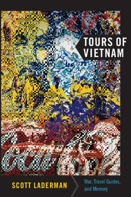 Tours of Vietnam : war, travel guides, and memory