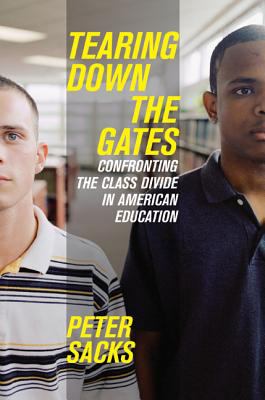 Tearing down the gates : confronting the class divide in American education