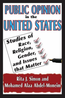 Public opinion in the United States : studies of race, religion, gender, and issues that matter